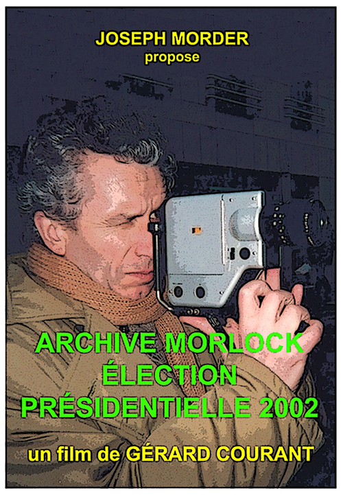 image du film ARCHIVE MORLOCK: LECTION PRSIDENTIELLE 2002.