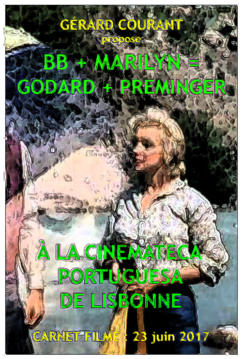 image du film BB + MARILYN = GODARD + PREMINGER  LA CINEMATECA PORTUGUESA DE LISBONNE (CARNET FILM : 23 juin 2017).
