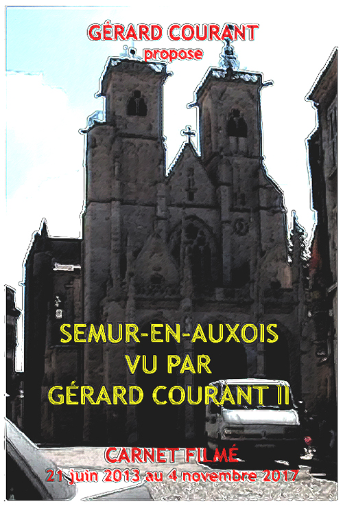 image du film SEMUR-EN-AUXOIS VU PAR GÉRARD COURANT II (CARNET FILMÉ : 21 juin 2013 – 4 novembre 2017) .