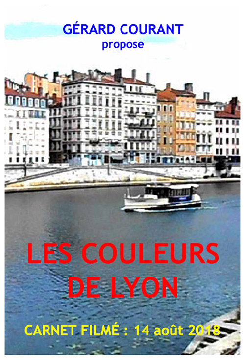 image du film LES COULEURS DE LYON (CARNET FILM : 14 aot 2018) .