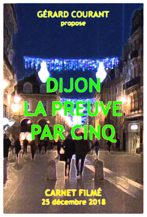image du film DIJON LA PREUVE PAR CINQ (CARNET FILMÉ : 25 décembre 2018).