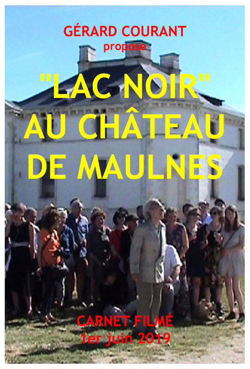 image du film « LAC NOIR » AU CHÂTEAU DE MAULNES (CARNET FILMÉ : 1er JUIN 2019).