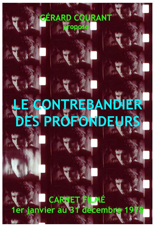 image du film LE CONTREBANDIER DES PROFONDEURS (CARNET FILMÉ : 1er janvier 1978 – 31 décembre 1978).