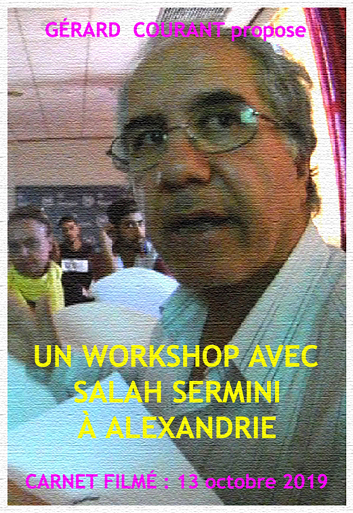 image du film UN WORKSHOP AVEC SALAH SERMINI  ALEXANDRIE (Carnet film : 13 octobre 2019).