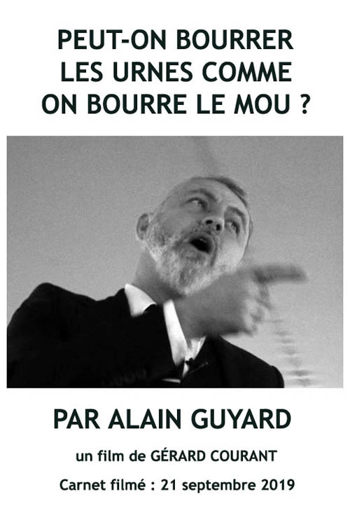 image du film PEUT-ON BOURRER LES URNES COMME ON BOURRE LE MOU ? PAR ALAIN GUYARD (CARNET FILM : 21 SEPTEMBRE 2019).