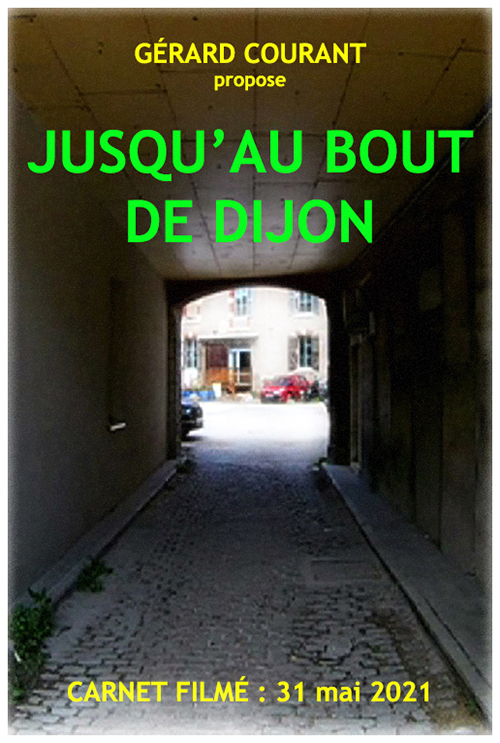 image du film JUSQU'AU BOUT DE DIJON (CARNET FILMÉ : 7 mai 2021).