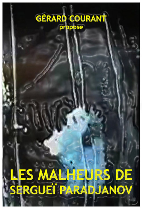 image du film LES MALHEURS DE SERGUE PARADJANOV.