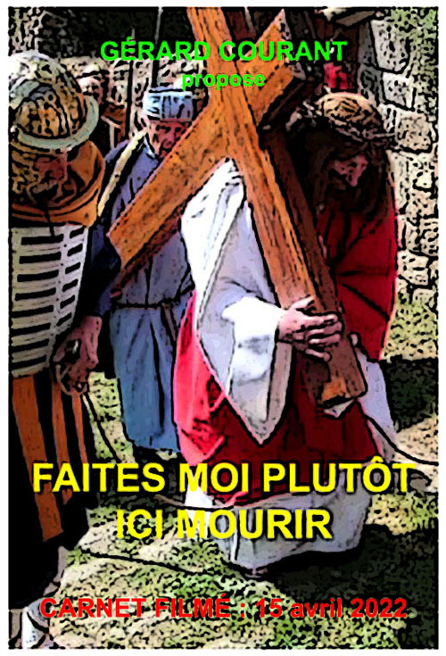 image du film FAITES-MOI PLUTÔT ICI MOURIR (CARNET FILMÉ : 15 avril 2022).
