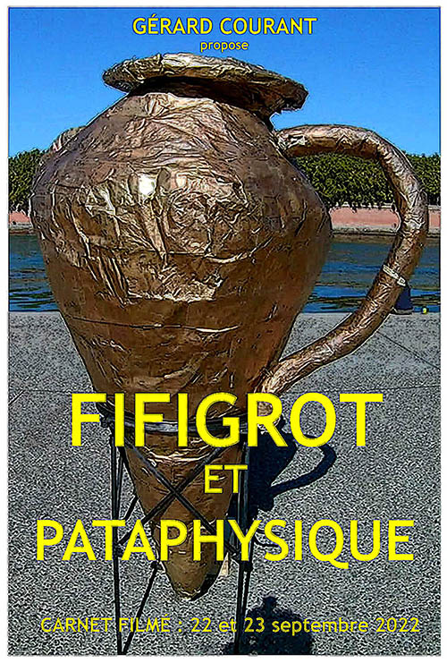 image du film FIFIGROT ET PATAPHYSIQUE (CARNET FILMɠ: 21 et 22 septembre 2022).