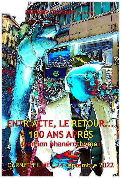 image du film ENTR'ACTE, LE RETOUR 100 APRS (version phanrothyme) (CARNET FILMɠ: 24 septembre 2022).