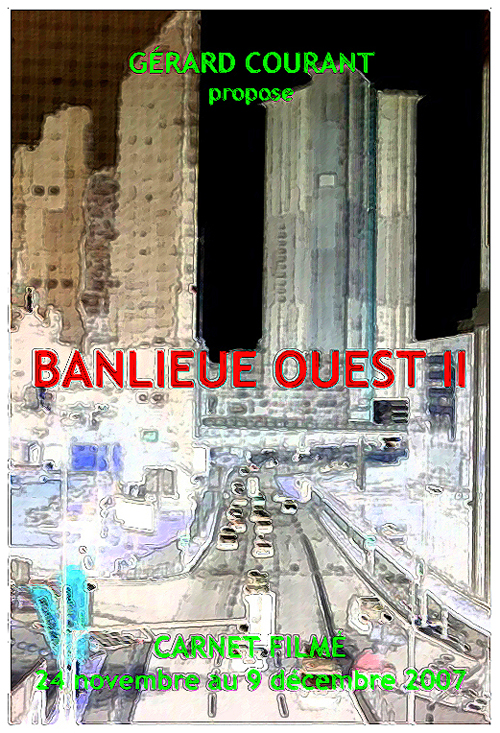 image du film BANLIEUE OUEST II (CARNET FILM : 24 novembre 2007 et 9 dcembre 2007) (2me partie de LA DCALOGIE DE LA NUIT).
