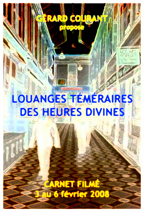 image du film LOUANGES TÉMÉRAIRES DES HEURES DIVINES (CARNET FILMÉ : 3 février 2008 et 6 février 2008) (8ème partie de la DÉCALOGIE DE LA NUIT).