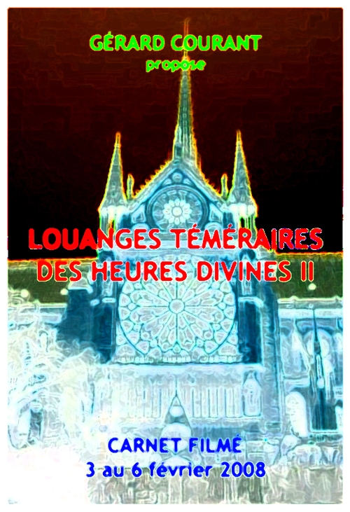 image du film LOUANGES TÉMÉRAIRES DES HEURES DIVINES II (CARNET FILMÉ : 3 février 2008 et 6 février 2008) (8ème partie de la DÉCALOGIE DE LA NUIT).