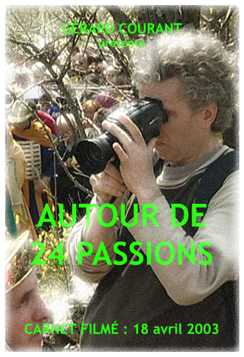 image du film AUTOUR DE 24 PASSIONS (CARNET FILM : 18 avril 2003).