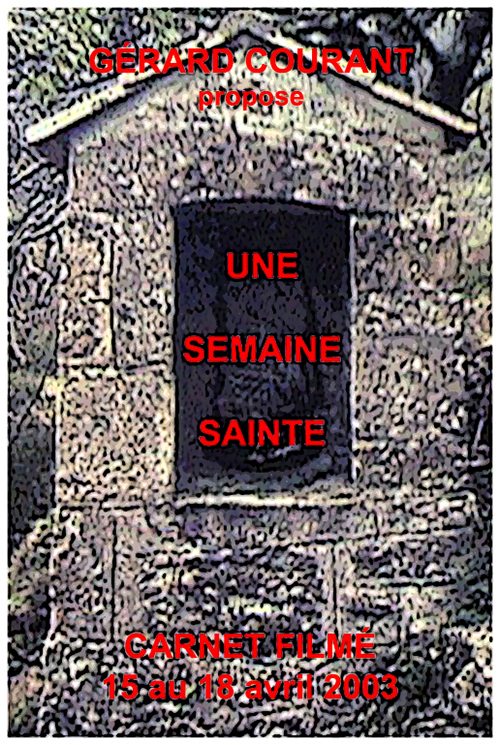 image du film UNE SEMAINE SAINTE (CARNET FILM : 15 avril 2003 au 18 avril 2003).