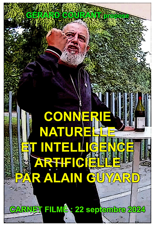 image du film CONNERIE NATURELLE ET INTELLIGENCE ARTIFICIELLE PAR ALAIN GUYARD (CARNET FILMɠ: 22 septembre 2024).