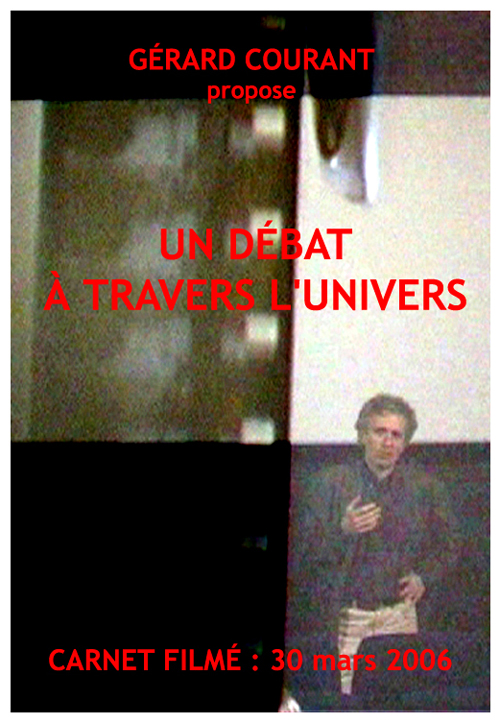 image du film UN DÉBAT À TRAVERS L'UNIVERS (CARNET FILMÉ : 30 mars 2006).