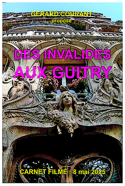 image du film DES INVALIDES AUX GUITRY (CARNET FILMɠ: 8 mai 2025).