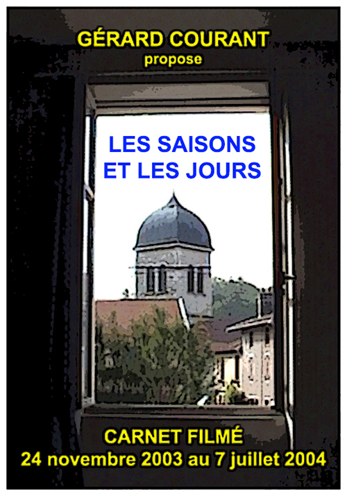 image du film LES SAISONS ET LES JOURS (CARNET FILM : 24 novembre 2003  7 juillet 2004) .