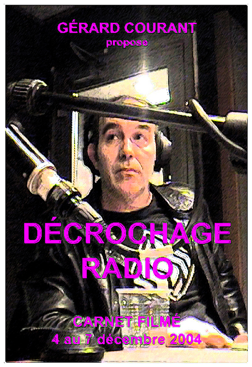 image du film DCROCHAGE RADIO  (CARNET FILM : 4 dcembre 2004  7 dcembre 2004).