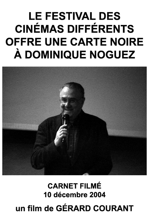 image du film LE FESTIVAL DES CINMAS DIFFRENTS OFFRE UNE CARTE NOIRE  DOMINIQUE NOGUEZ (CARNET FILM : 10 dcembre 2004).