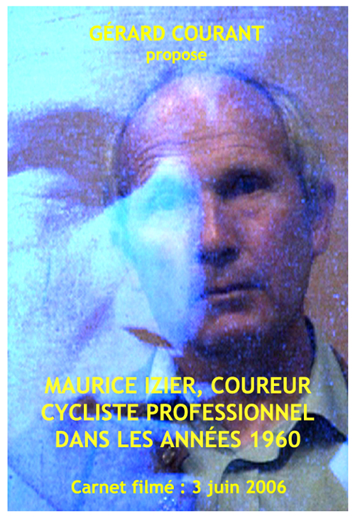 image du film MAURICE IZIER, COUREUR CYCLISTE PROFESSIONNEL DANS LES ANNÉES 1960 (CARNET FILMÉ : 3 juin 2006) .