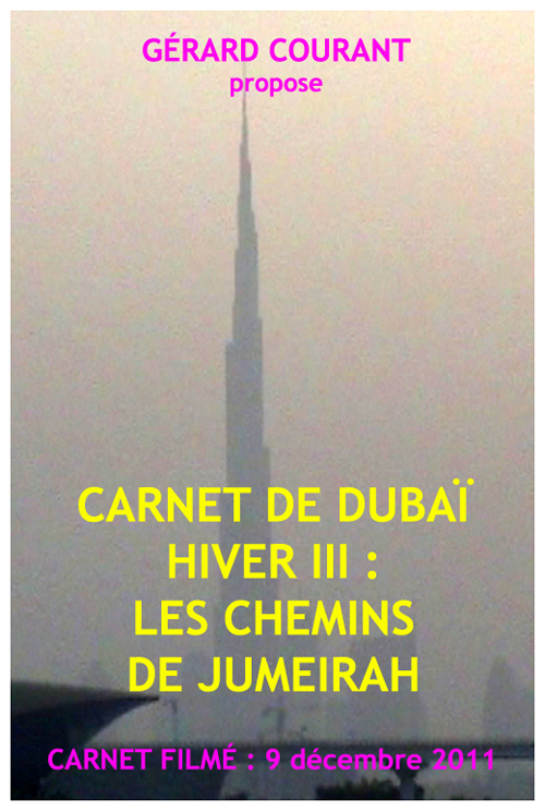 image du film CARNET DE DUBA HIVER III : LES CHEMINS DE JUMEIRAH (CARNET FILM : 9 dcembre 2011).