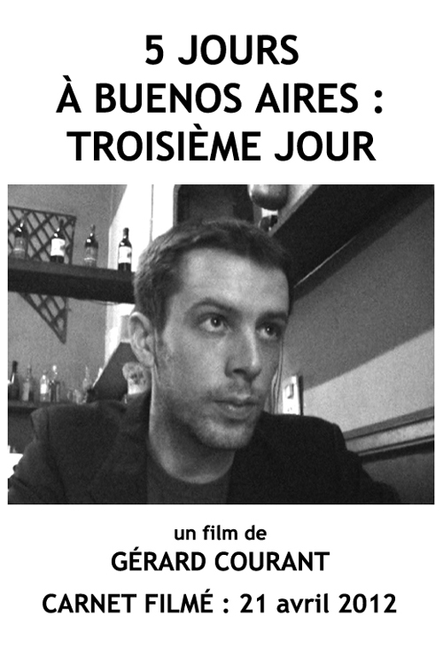 image du film 5 JOURS  BUENOS AIRES : TROISIME JOUR (CARNET FILM : 21 avril 2012).