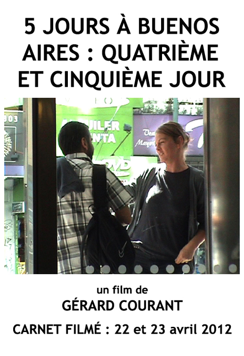 image du film 5 JOURS  BUENOS AIRES : QUATRIME ET CINQUIME JOUR (CARNET FILM : 22 et 23 avril 2012).