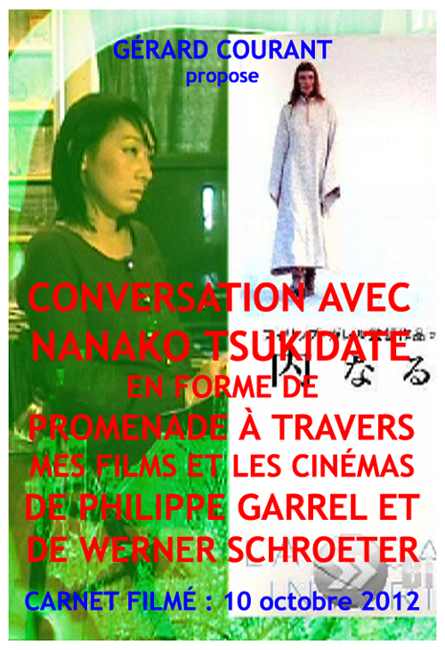 image du film CONVERSATION AVEC NANAKO TSUKIDATE EN FORME DE PROMENADE  TRAVERS MES FILMS ET LES CINMAS DE PHILIPPE GARREL ET DE WERNER SCHROETER (CARNET FILM : 10 octobre 2012) .