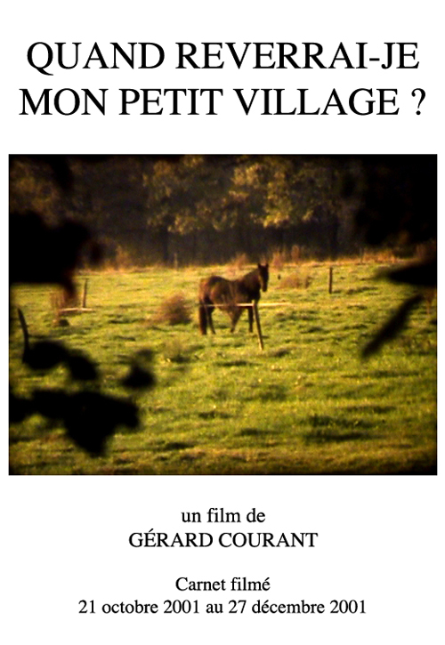 image du film QUAND REVERRAI-JE MON PETIT VILLAGE ? (CARNET FILM : 21 octobre 2001  27 dcembre 2001).