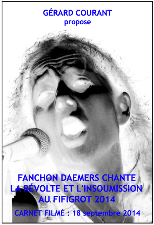 image du film FANCHON DAEMERS CHANTE LA RÉVOLTE ET L’INSOUMISSION AU FIFIGROT 2014 (CARNET FILMÉ : 18 septembre 2014).