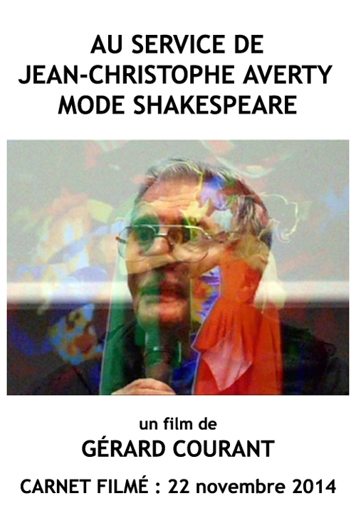 image du film AU SERVICE DE JEAN-CHRISTOPHE AVERTY MODE SHAKESPEARE (CARNET FILM : 22 novembre 2014).