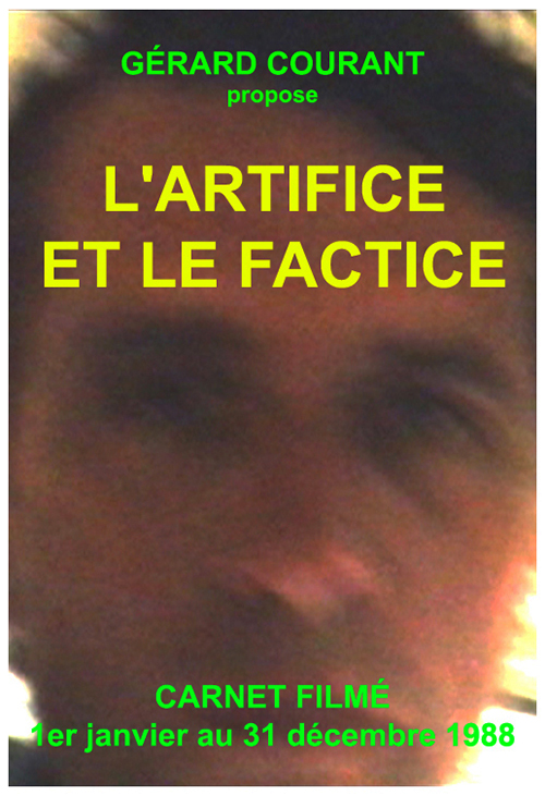 image du film L'ARTIFICE ET LE FACTICE (CARNET FILMÉ : 1er janvier 1988 – 31 décembre 1988).