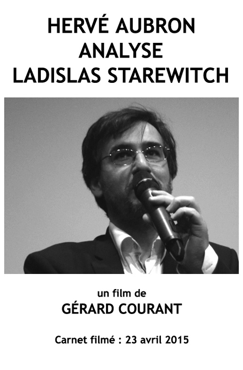 image du film HERV AUBRON ANALYSE LADISLAS STAREWITCH (CARNET FILM : 23 avril 2015).