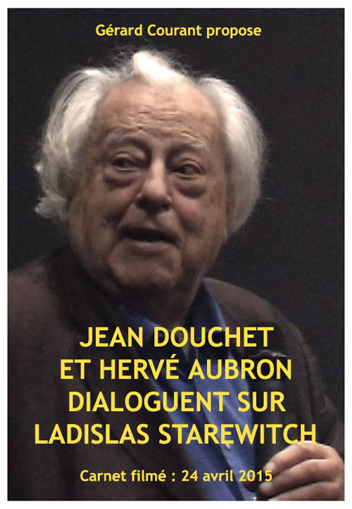 image du film JEAN DOUCHET ET HERV AUBRON DIALOGUENT SUR LADISLAS STAREWITCH (CARNET FILM : 24 avril 2015).