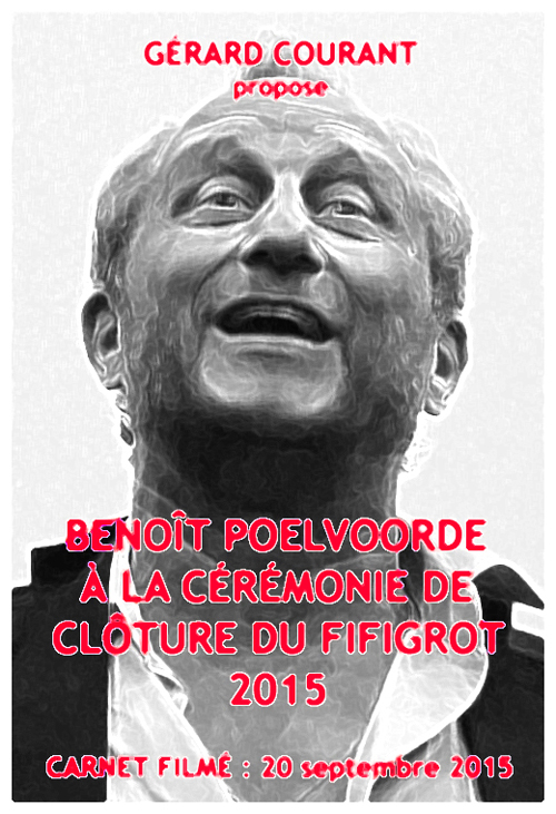 image du film BENOT POELVOORDE  LA CRMONIE DE CLTURE DU FIFIGROT 2015 (CARNET FILM : 20 septembre 2015).