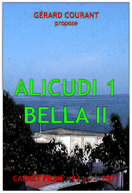 image du film ALICUDI 1 BELLA II (CARNET FILMÉ : 24 avril 2007).