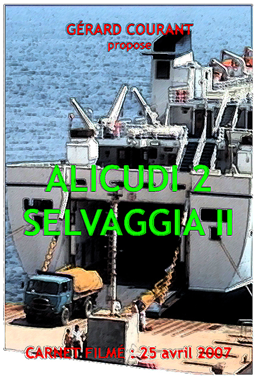 image du film ALICUDI 2 SELVAGGIA II (CARNET FILMÉ : 25 avril 2007) .