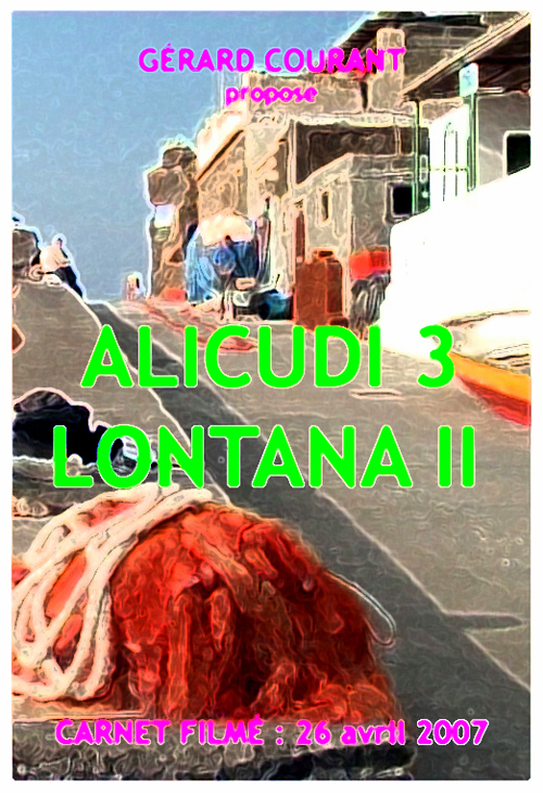 image du film ALICUDI 3 LONTANA II (CARNET FILM : 26 avril 2007).