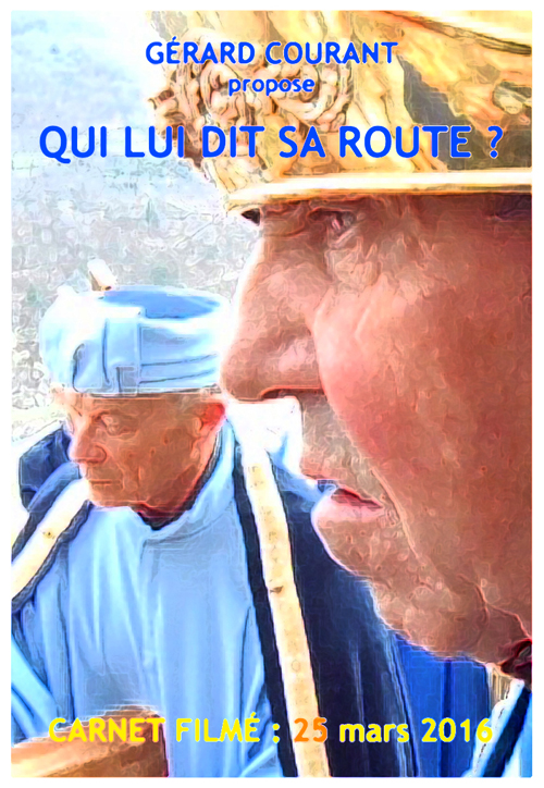 image du film QUI LUI DIT SA ROUTE ? (CARNET FILM : 25 mars 2016).