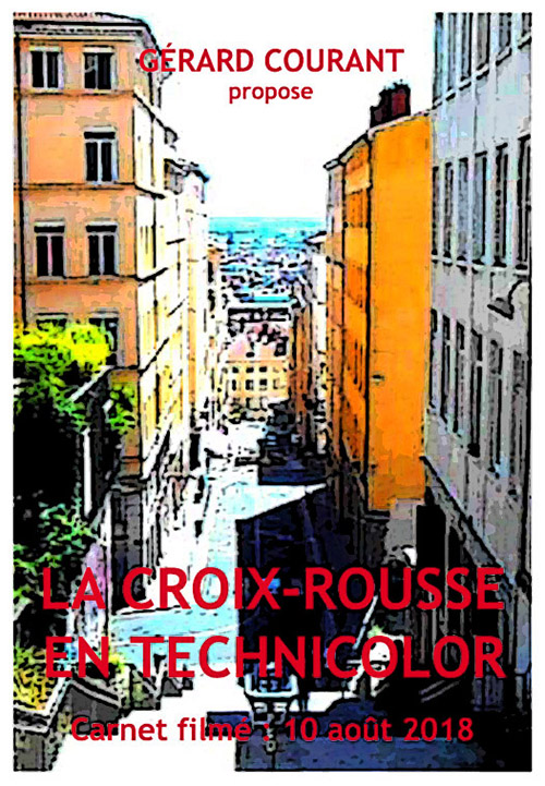 image du film LA CROIX-ROUSSE EN TECHNICOLOR (CARNET FILMÉ : 10 août 2018).