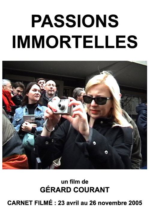 image du film PASSIONS IMMORTELLES (CARNET FILMÉ : 23 avril 2005 – 26 novembre 2005).
