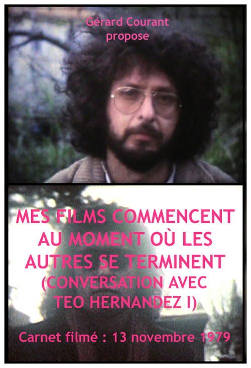 image du film MES FILMS COMMENCENT AU MOMENT O LES AUTRES SE TERMINENT (CONVERSATION AVEC TEO HERNANDEZ I) (CARNET FILM : 13 novembre 1979).