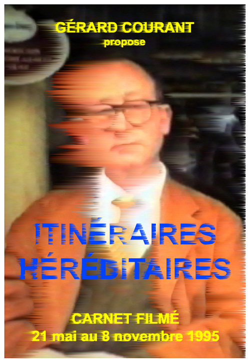 image du film ITINÉRAIRES HÉRÉDITAIRES (CARNET FILMÉ : 21 mai 1995 – 8 novembre 1995).